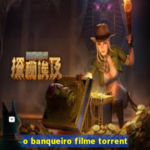 o banqueiro filme torrent